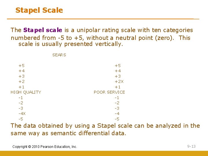 Stapel Scale The Stapel scale is a unipolar rating scale with ten categories numbered