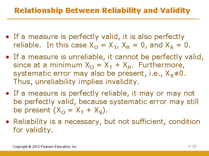 Relationship Between Reliability and Validity • If a measure is perfectly valid, it is