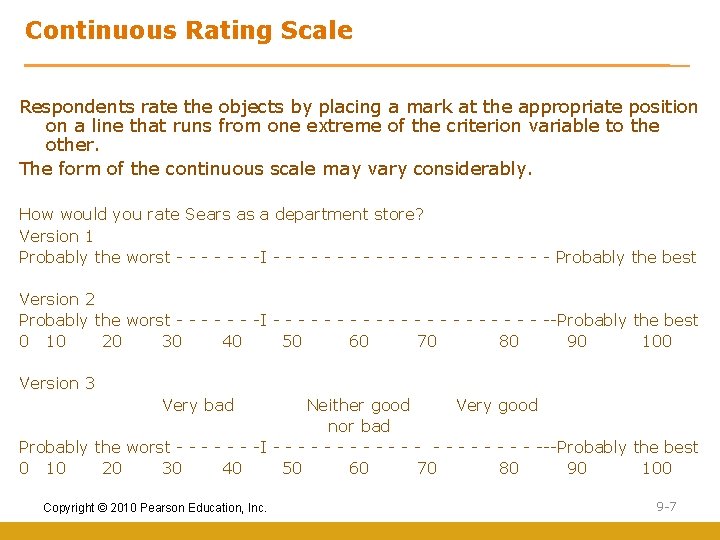 Continuous Rating Scale Respondents rate the objects by placing a mark at the appropriate