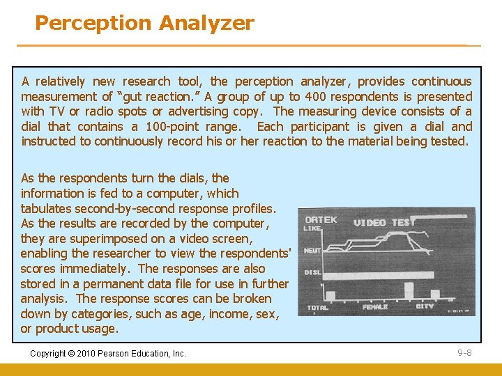 Perception Analyzer A relatively new research tool, the perception analyzer, provides continuous measurement of