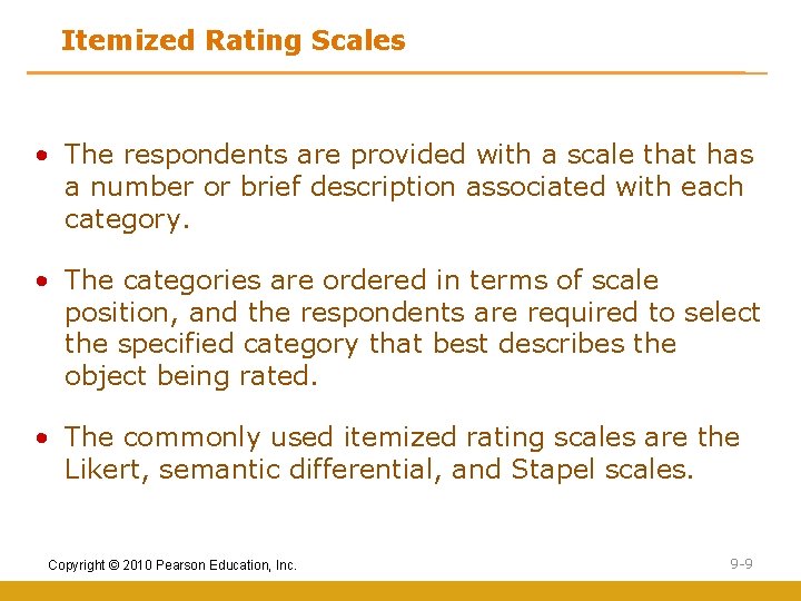 Itemized Rating Scales • The respondents are provided with a scale that has a