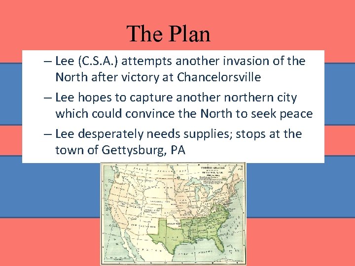The Plan – Lee (C. S. A. ) attempts another invasion of the North The Plan – Lee (C. S. A. ) attempts another invasion of the North