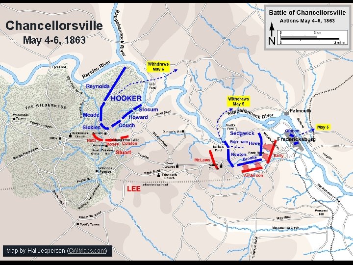 Chancellorsville May 4 -6, 1863 Map by Hal Jespersen (CWMaps. com) Chancellorsville May 4 -6, 1863 Map by Hal Jespersen (CWMaps. com)