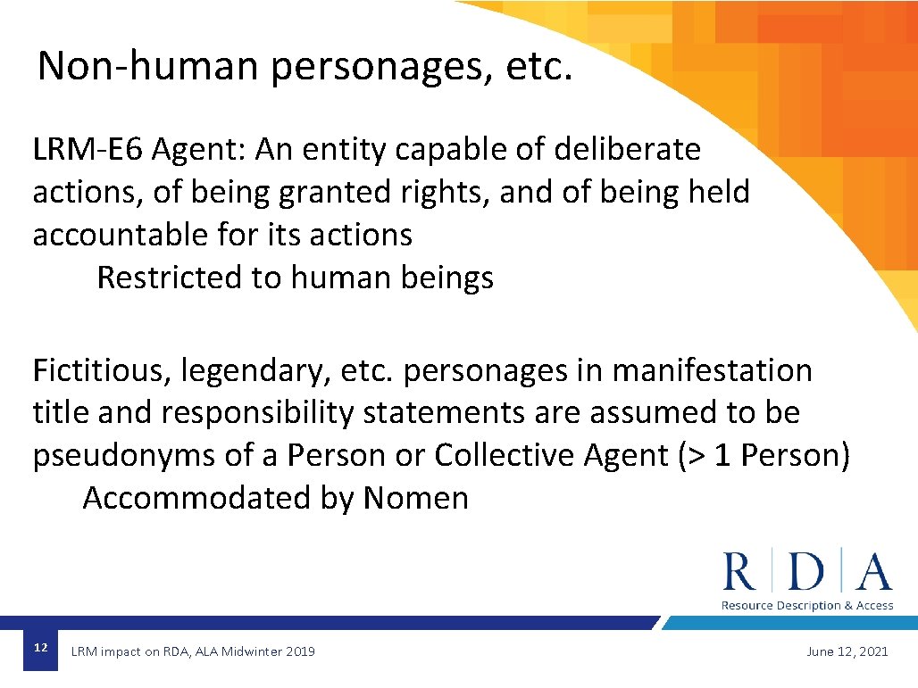 Non-human personages, etc. LRM-E 6 Agent: An entity capable of deliberate actions, of being
