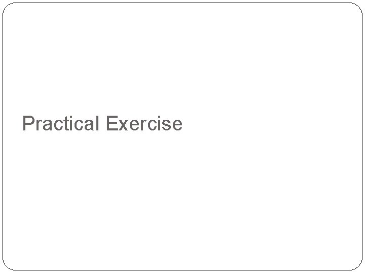 Practical Exercise 