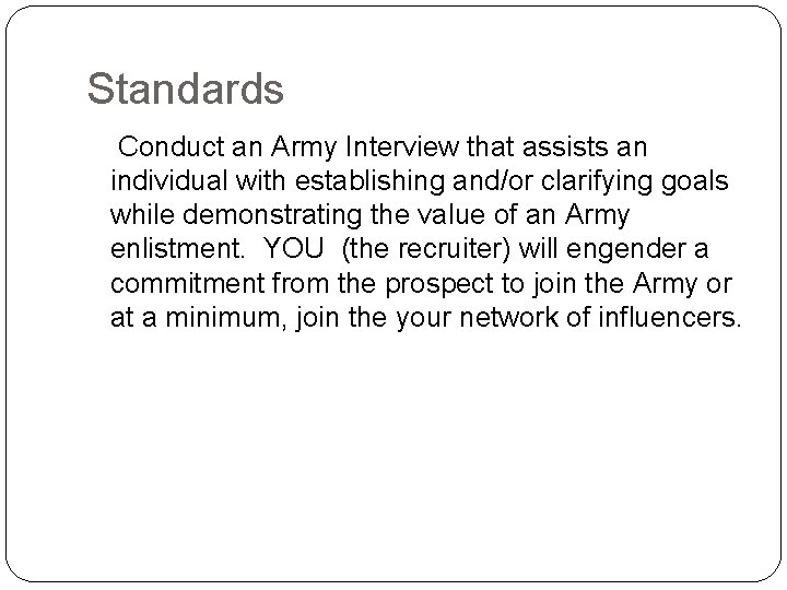 Standards Conduct an Army Interview that assists an individual with establishing and/or clarifying goals