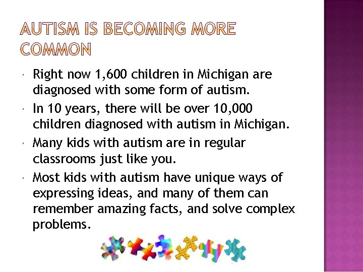  Right now 1, 600 children in Michigan are diagnosed with some form of
