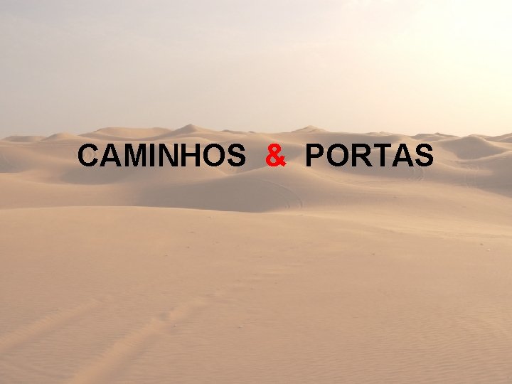 CAMINHOS & PORTAS 