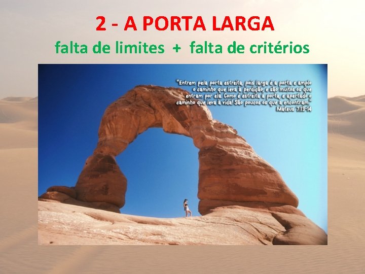 2 - A PORTA LARGA falta de limites + falta de critérios 