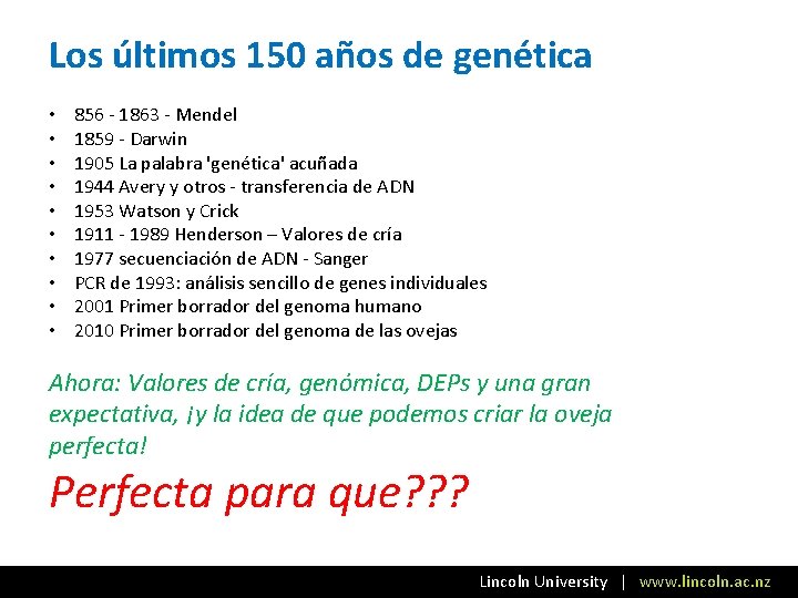 Los últimos 150 años de genética • • • 856 - 1863 - Mendel