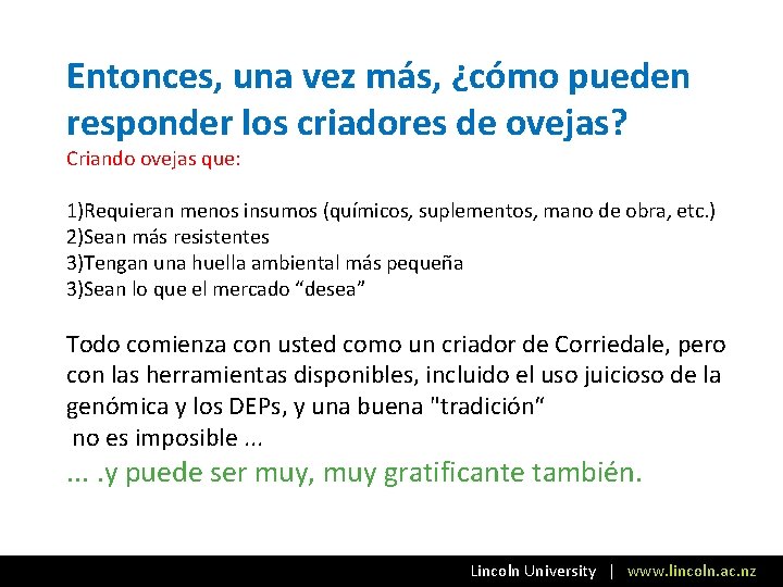 Entonces, una vez más, ¿cómo pueden responder los criadores de ovejas? Criando ovejas que: