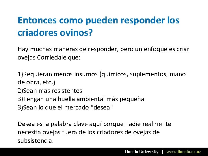 Entonces como pueden responder los criadores ovinos? Hay muchas maneras de responder, pero un