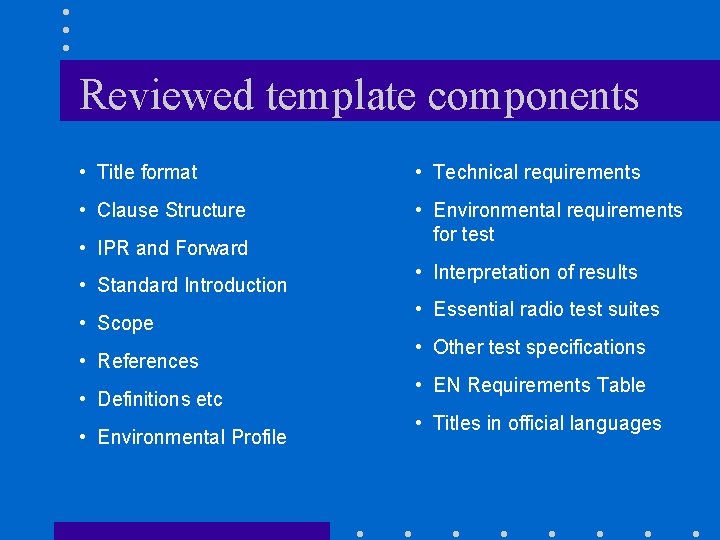 Reviewed template components • Title format • Technical requirements • Clause Structure • Environmental