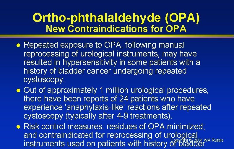 Ortho-phthalaldehyde (OPA) New Contraindications for OPA l l l Repeated exposure to OPA, following