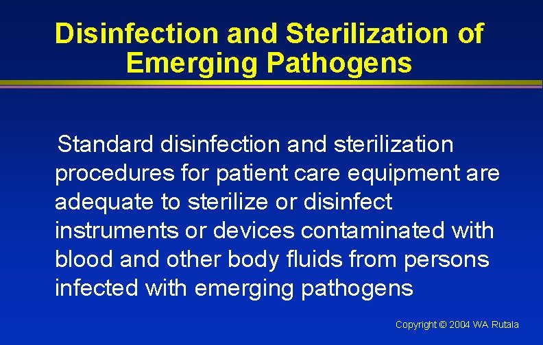Disinfection and Sterilization of Emerging Pathogens Standard disinfection and sterilization procedures for patient care