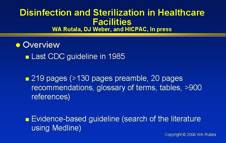 Disinfection and Sterilization in Healthcare Facilities WA Rutala, DJ Weber, and HICPAC, In press