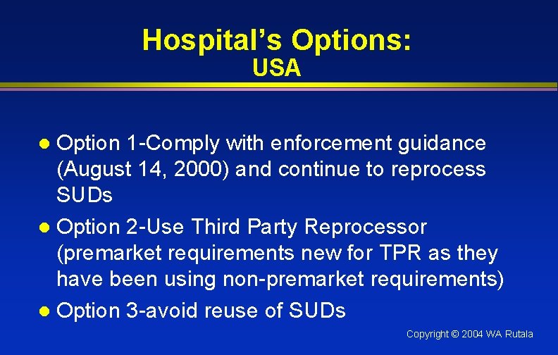 Hospital’s Options: USA Option 1 -Comply with enforcement guidance (August 14, 2000) and continue