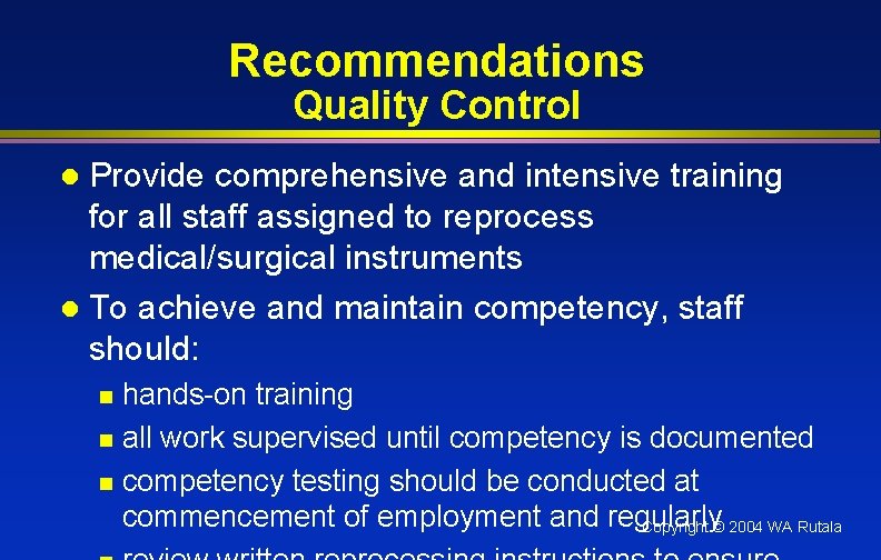 Recommendations Quality Control Provide comprehensive and intensive training for all staff assigned to reprocess