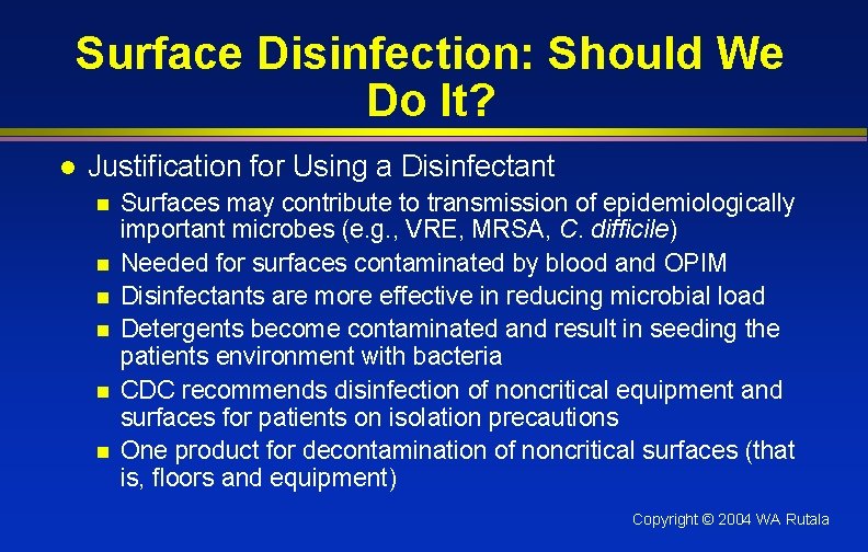 Surface Disinfection: Should We Do It? l Justification for Using a Disinfectant n n