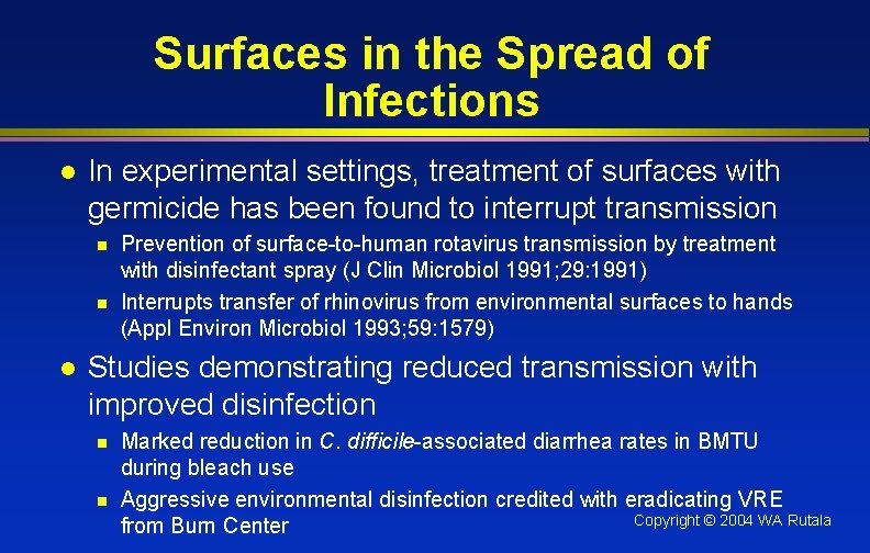 Surfaces in the Spread of Infections l In experimental settings, treatment of surfaces with
