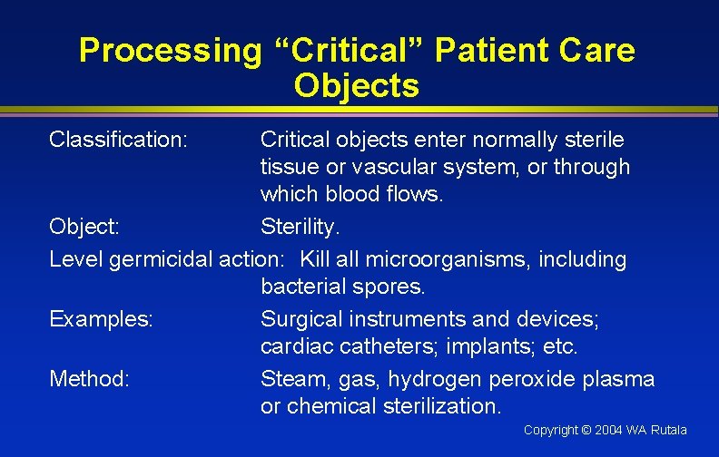 Processing “Critical” Patient Care Objects Classification: Critical objects enter normally sterile tissue or vascular