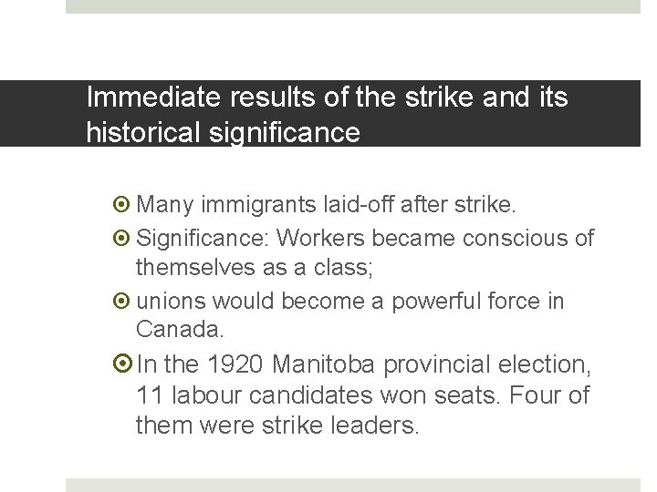 Immediate results of the strike and its historical significance Many immigrants laid-off after strike.