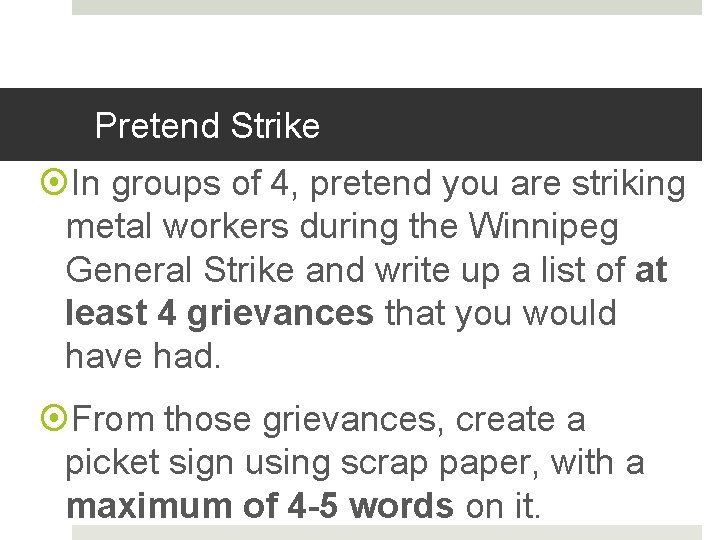 Pretend Strike In groups of 4, pretend you are striking metal workers during the