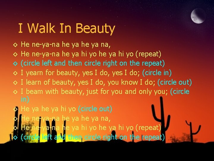I Walk In Beauty ◊ ◊ ◊ ◊ ◊ He ne-ya-na he ya na,