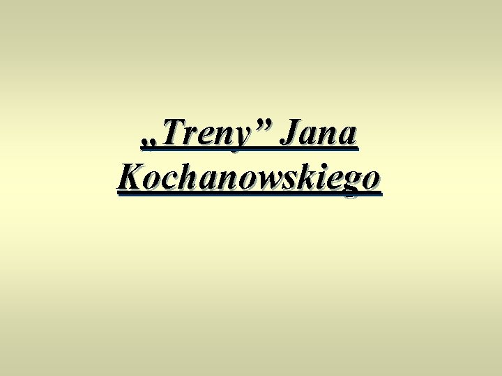 „Treny” Jana Kochanowskiego 