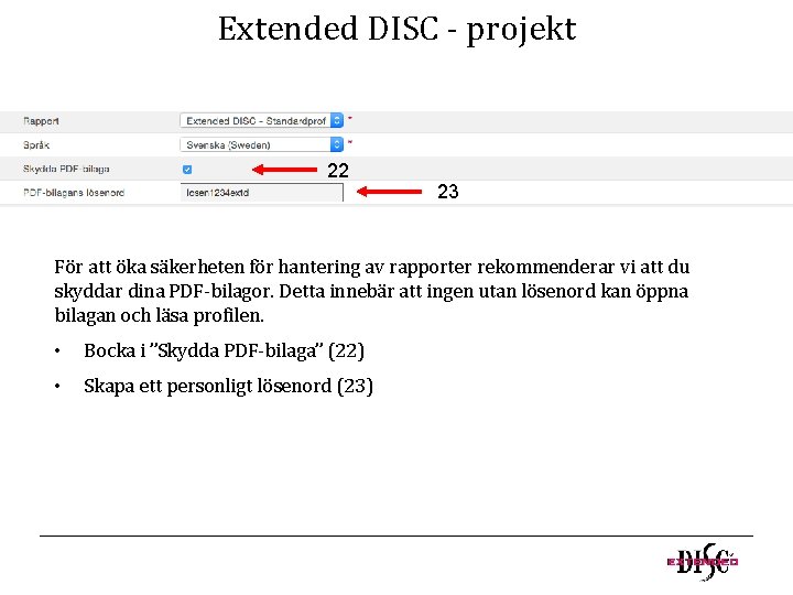 Extended DISC - projekt 22 23 För att öka säkerheten för hantering av rapporter