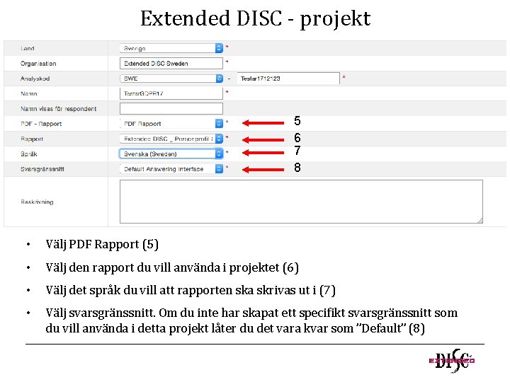 Extended DISC - projekt 5 6 7 8 • Välj PDF Rapport (5) •