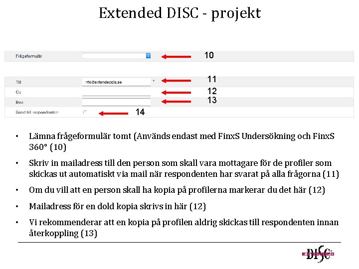 Extended DISC - projekt 10 11 12 13 14 • Lämna frågeformulär tomt (Används