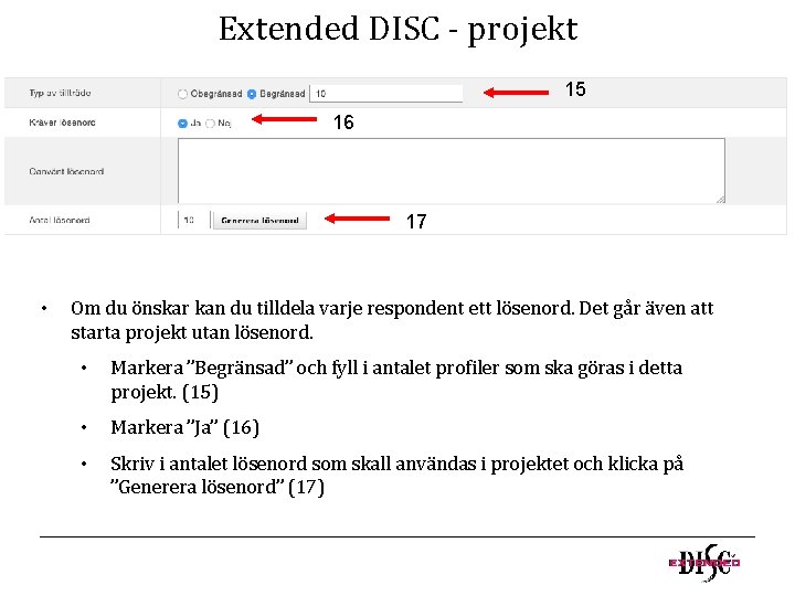 Extended DISC - projekt 15 16 17 • Om du önskar kan du tilldela