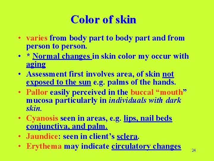 Color of skin • varies from body part to body part and from person