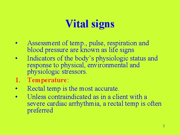 Vital signs • Assessment of temp. , pulse, respiration and blood pressure are known