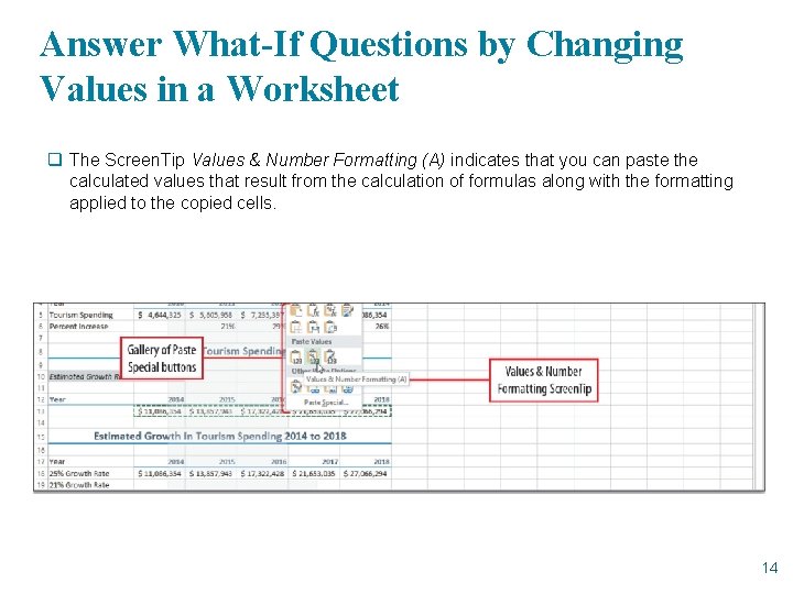 Answer What-If Questions by Changing Values in a Worksheet q The Screen. Tip Values