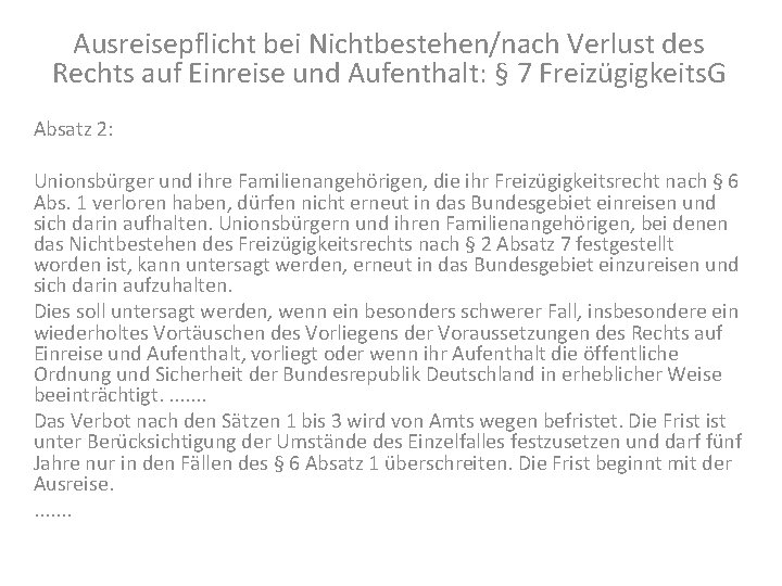 Ausreisepflicht bei Nichtbestehen/nach Verlust des Rechts auf Einreise und Aufenthalt: § 7 Freizügigkeits. G