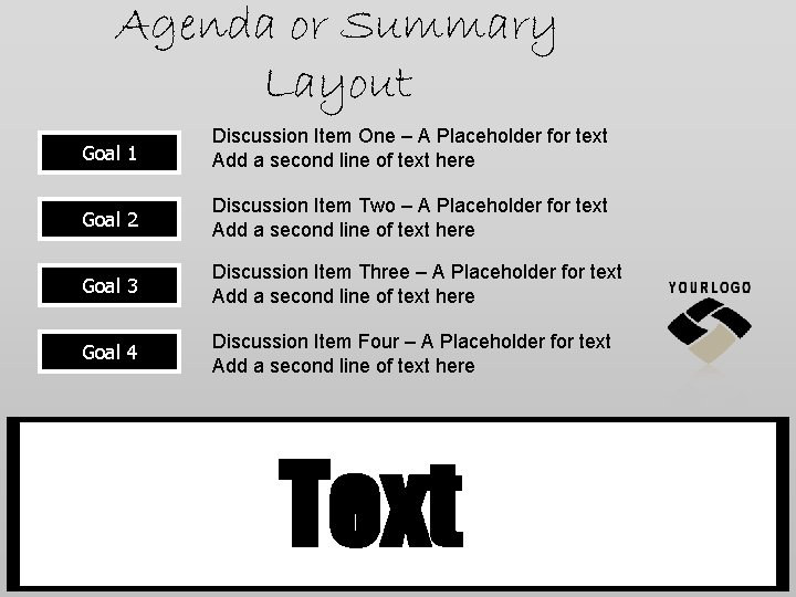 Agenda or Summary Layout Goal 1 Discussion Item One – A Placeholder for text Agenda or Summary Layout Goal 1 Discussion Item One – A Placeholder for text