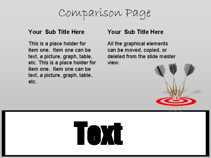 Comparison Page Your Sub Title Here This is a place holder for item one. Comparison Page Your Sub Title Here This is a place holder for item one.