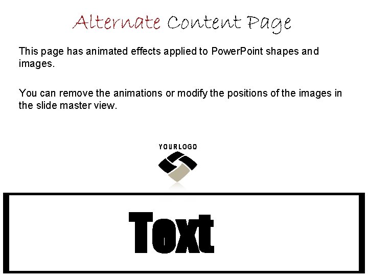 Alternate Content Page This page has animated effects applied to Power. Point shapes and Alternate Content Page This page has animated effects applied to Power. Point shapes and