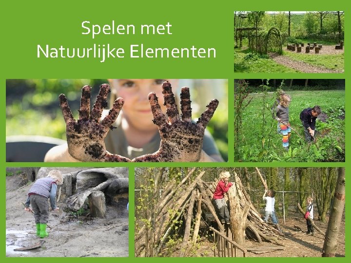 Spelen met Natuurlijke Elementen 