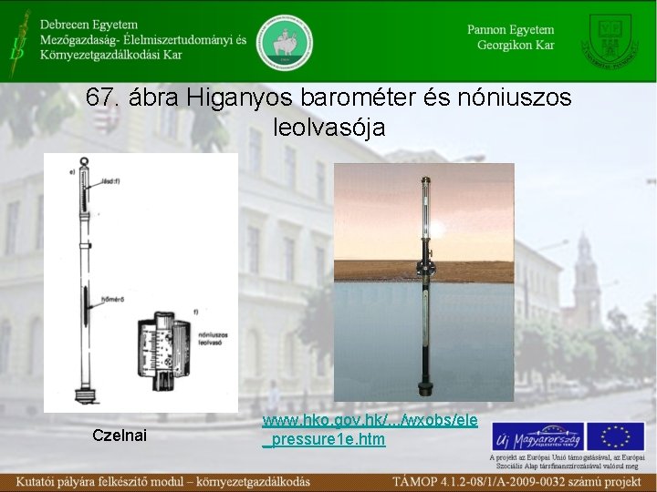 67. ábra Higanyos barométer és nóniuszos leolvasója Czelnai www. hko. gov. hk/. . .