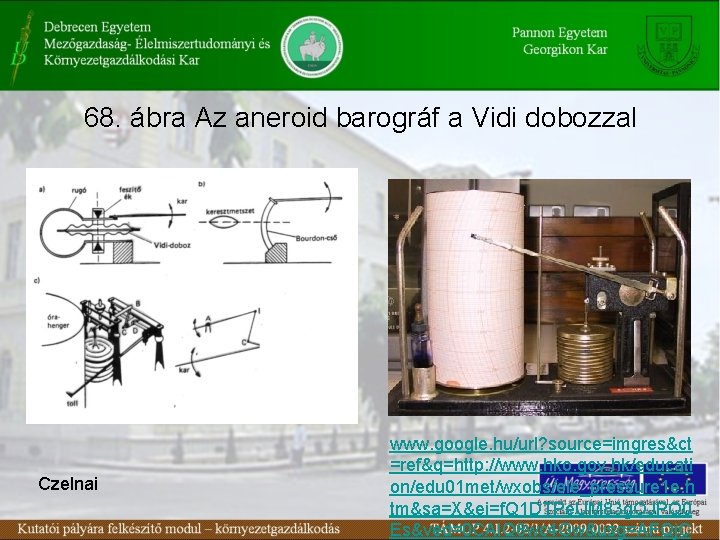 68. ábra Az aneroid barográf a Vidi dobozzal Czelnai www. google. hu/url? source=imgres&ct =ref&q=http: