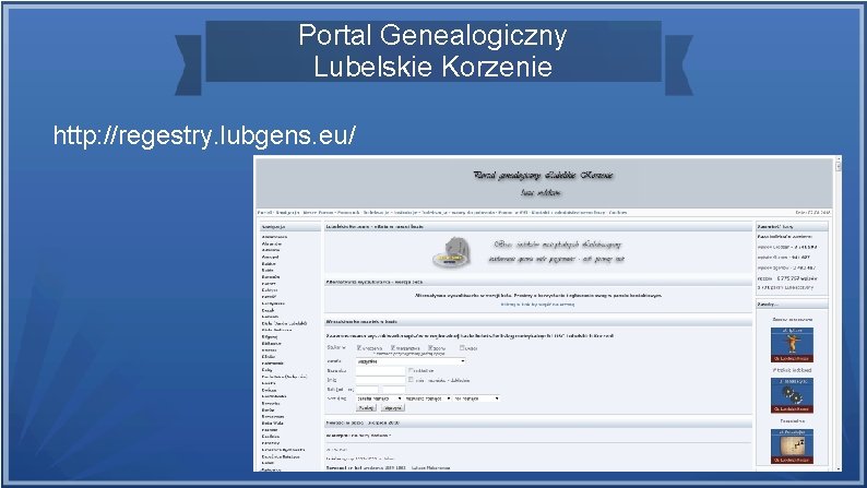 Portal Genealogiczny Lubelskie Korzenie http: //regestry. lubgens. eu/ 