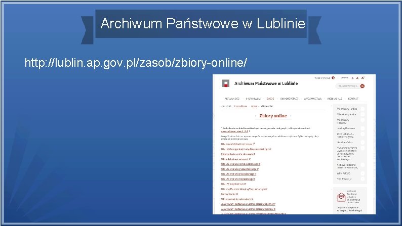 Archiwum Państwowe w Lublinie http: //lublin. ap. gov. pl/zasob/zbiory-online/ 