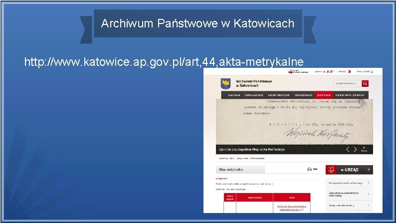 Archiwum Państwowe w Katowicach http: //www. katowice. ap. gov. pl/art, 44, akta-metrykalne 