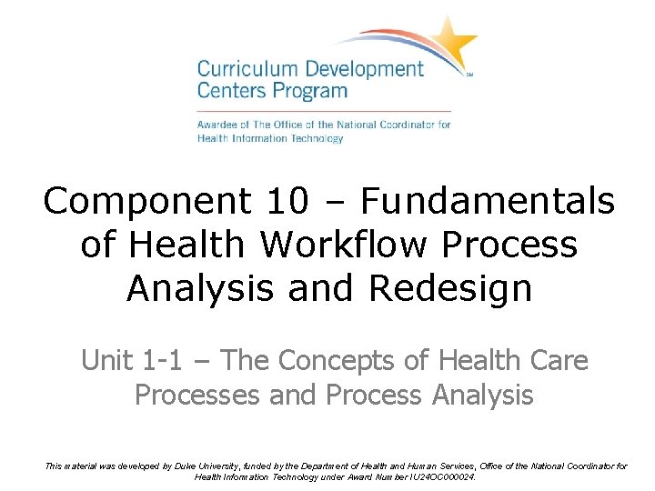 Component 10 – Fundamentals of Health Workflow Process Analysis and Redesign Unit 1 -1