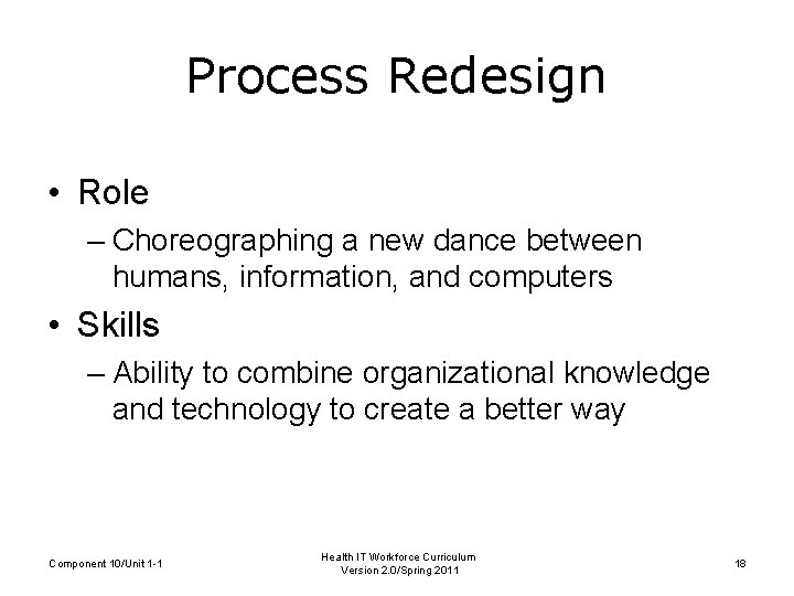 Process Redesign • Role – Choreographing a new dance between humans, information, and computers