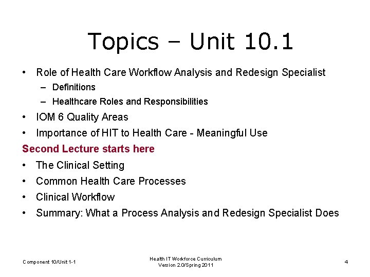 Topics – Unit 10. 1 • Role of Health Care Workflow Analysis and Redesign