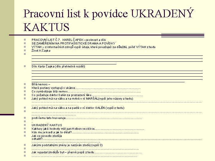 Pracovní list k povídce UKRADENÝ KAKTUS n n n n n n PRACOVNÍ LIST